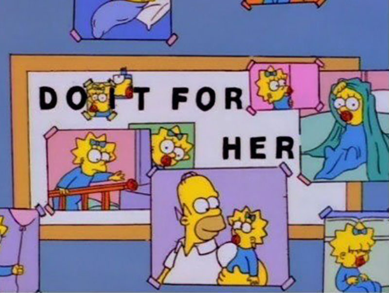 Do it for her, Simpsons, Homer Simpson, Maggie Simpson